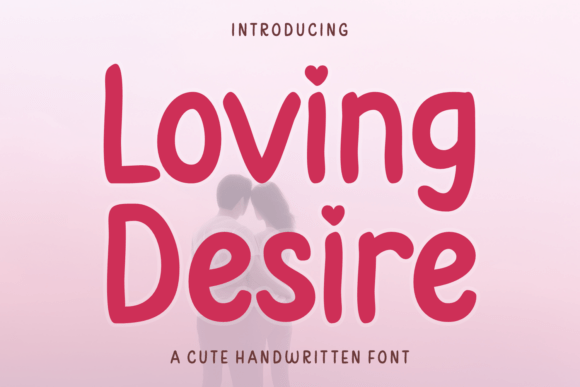 Loving Desire Font for Timeless Branding