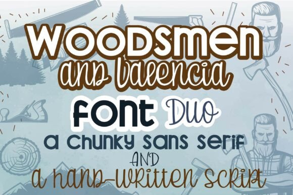 Woodsmen and Valencia Duo: A Hand-Crafted Font Pair for Modern Campaigns